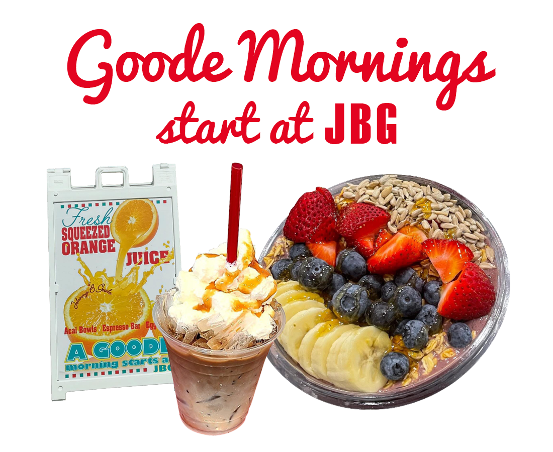Image with a sign, coffee, smoothie bowl and text saying goode mornings start at JBG