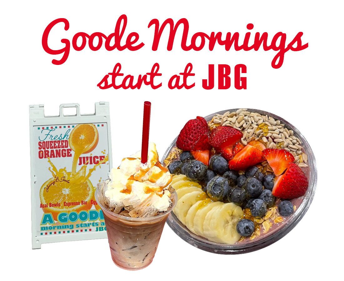 Image with a sign, coffee, smoothie bowl and text saying goode mornings start at JBG